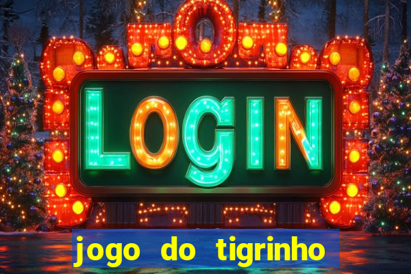 jogo do tigrinho teste gratis